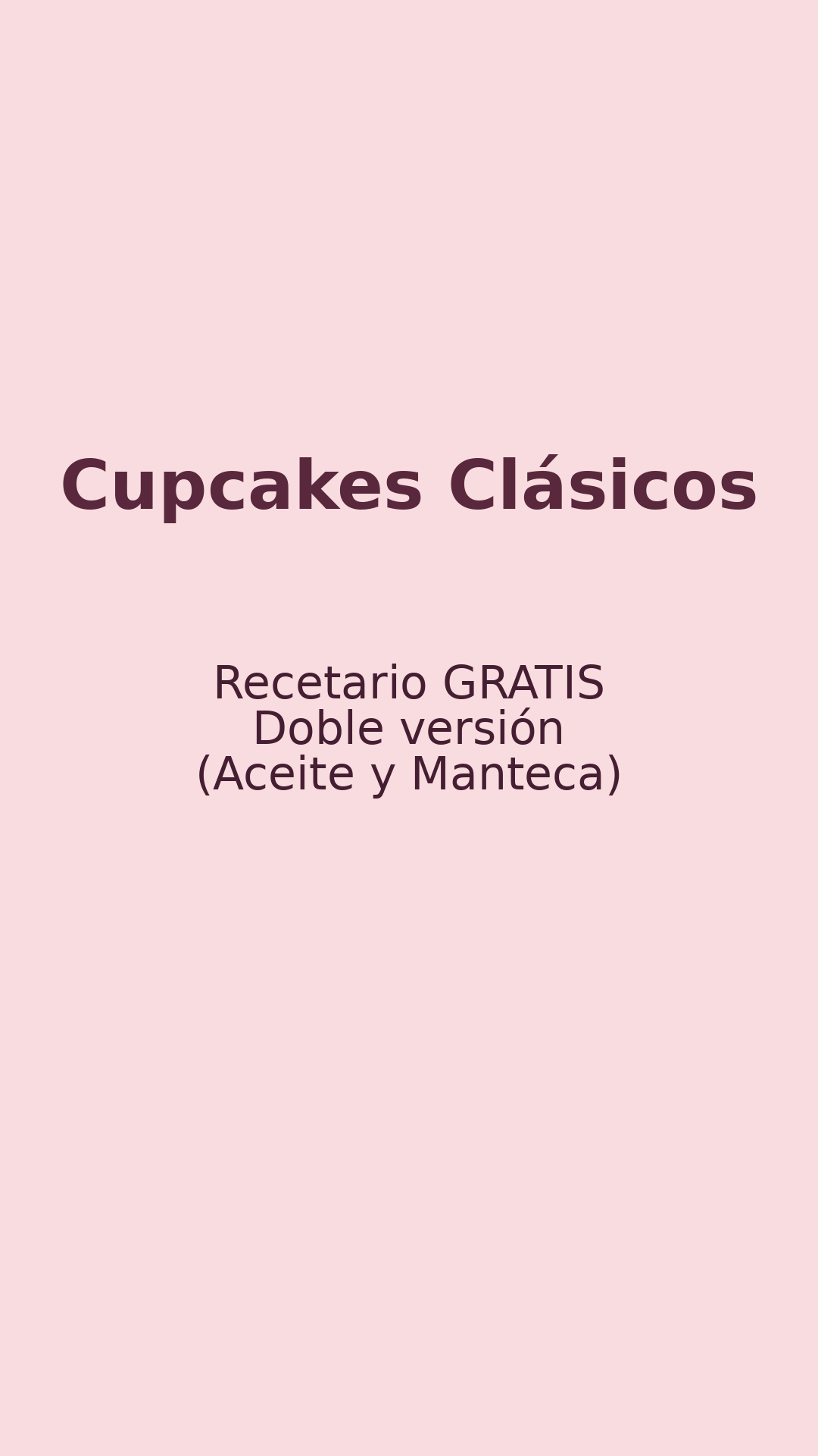 Cupcakes Clásicos – Recetario Doble Versión (Aceite y Manteca)